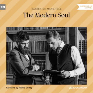 Katherine Mansfield: The Modern Soul (Unabridged)