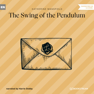Katherine Mansfield: The Swing of the Pendulum (Unabridged)