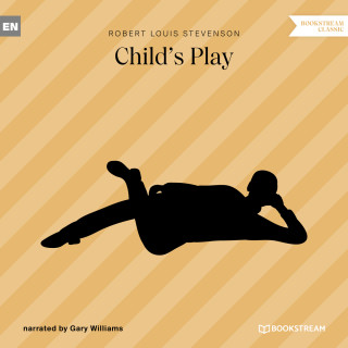 Robert Louis Stevenson: Child's Play (Unabridged)