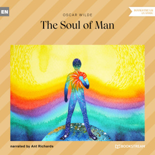 Oscar Wilde: The Soul of Man (Unabridged)