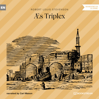 Robert Louis Stevenson: Æs Triplex (Unabridged)