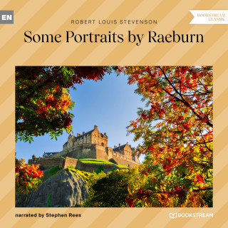 Robert Louis Stevenson: Some Portraits by Raeburn (Unabridged)