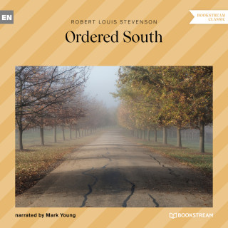 Robert Louis Stevenson: Ordered South (Unabridged)
