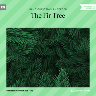 Hans Christian Andersen: The Fir Tree (Unabridged)