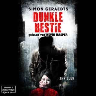 Simon Geraedts: Dunkle Bestie (ungekürzt)