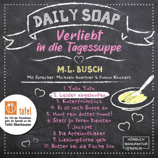 M. L. Busch: Leider abgelaufen - Daily Soap - Verliebt in die Tagessuppe - Dienstag, Band 2 (ungekürzt)