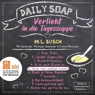 M. L. Busch: Haut rein dattet rumst! - Daily Soap - Verliebt in die Tagessuppe - Freitag, Band 5 (ungekürzt)