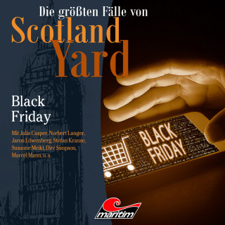 Markus Duschek: Die größten Fälle von Scotland Yard, Folge 46: Black Friday