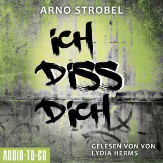 Arno Strobel: Ich diss dich (Ungekürzt)