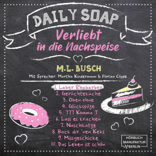 M. L. Busch: Laber Rhabarber - Daily Soap - Verliebt in die Nachspeise - Montag, Band 1 (ungekürzt)