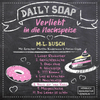 M. L. Busch: Back dir `nen Keks - Daily Soap - Verliebt in die Nachspeise - Montag, Band 8 (ungekürzt)