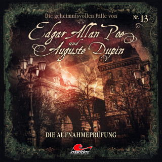 Markus Duschek: Edgar Allan Poe & Auguste Dupin, Folge 13: Die Aufnahmeprüfung