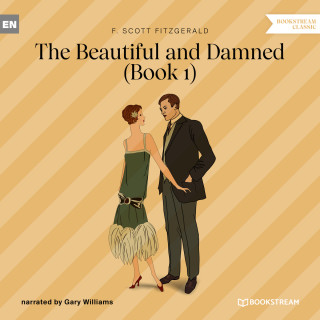 F. Scott Fitzgerald: The Beautiful and Damned, Book 1 (Unabridged)