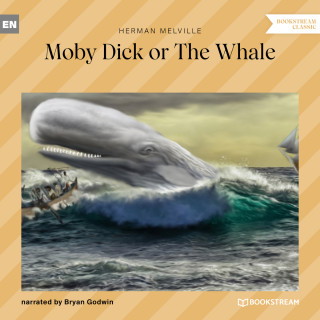 Herman Melville: Moby Dick or The Whale (Unabridged)