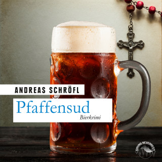 Andreas Schröfl: Pfaffensud (Ungekürzt)