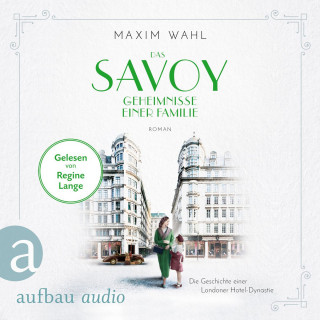 Maxim Wahl: Das Savoy - Geheimnisse einer Familie - Die SAVOY-Saga, Band 3 (Ungekürzt)