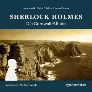 Sir Arthur Conan Doyle, Johanna M. Rieke: Sherlock Holmes: Die Cornwall-Affaire (Ungekürzt)