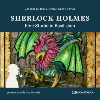 Sir Arthur Conan Doyle, Johanna M. Rieke: Sherlock Holmes: Eine Studie in Basilisken (Ungekürzt)