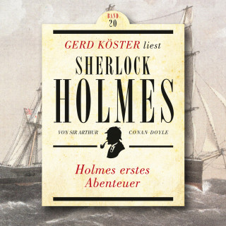 Sir Arthur Conan Doyle: Holmes erstes Abenteuer - Gerd Köster liest Sherlock Holmes, Band 20 (Ungekürzt)