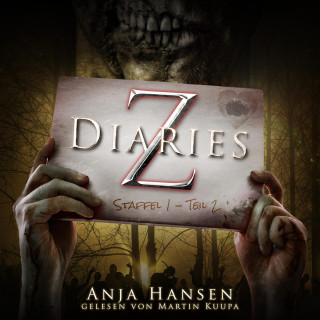 Anja Hansen: Z Diaries, Staffel 1, Teil 2 (ungekürzt)