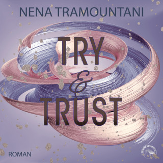 Nena Tramountani: Try & Trust - SoHo-Love Reihe, Band 2 (Ungekürzt)