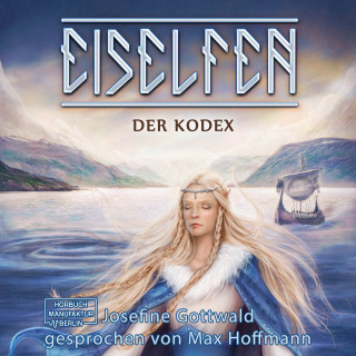 Josefine Gottwald: Der Kodex - Eiselfen, Band 3 (ungekürzt)