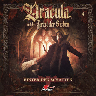 Marc Freund: Dracula und der Zirkel der Sieben, Folge 4: Hinter den Schatten
