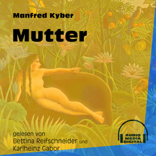 Manfred Kyber: Mutter (Ungekürzt)